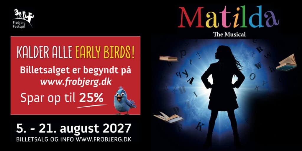 Matilda The Musical – Early Bird: Spar op til 25 % på billetter. Frøbjerg Festspil 5.–21. august 2027.